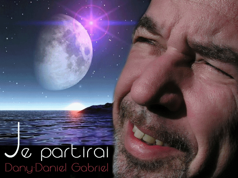 Je partirai dany daniel gabriel creation chanson 2012