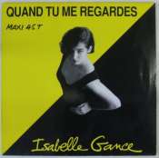 GANCE ISABELLE - Quand tu me regardes - Maxi 45T