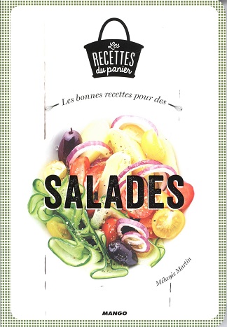 Les bonnes recettes pour des salades - Mélanie Martin